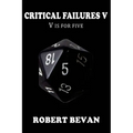 Critical Failures V - Paperback
