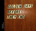 Golden Days Before They End - Hardcover