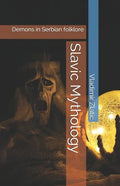 Slavic Mythology: Demons in Serbian folklore - Paperback