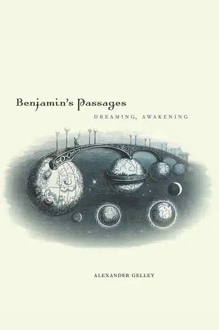 Benjamin's Passages: Dreaming, Awakening - Paperback