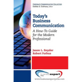 Today's Business Communication: A How-To Guide for the Modern Professional - Paperback