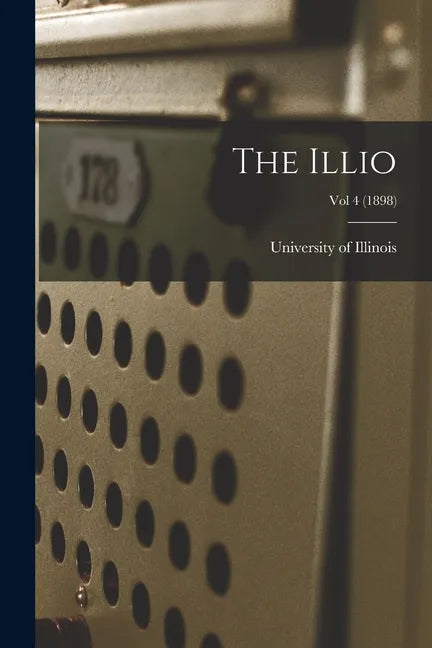 The Illio; Vol 4 (1898) - Paperback
