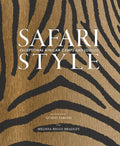 Safari Style: Exceptional African Camps and Lodges - Hardcover
