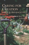 Caring for Creation in Your Own Backyard - Paperback