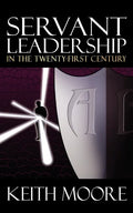 Servant Leadership in the Twenty-First Century - Paperback