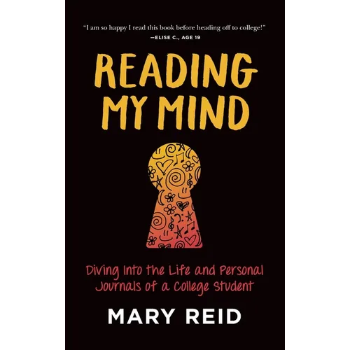 Reading My Mind: Diving into the Life and Personal Journals of a College Student - Hardcover