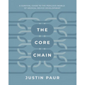 The Core Chain: A Survival Guide to the Perilous World of Medical Device Development - Paperback