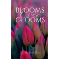 Blooms Over Glooms - Paperback