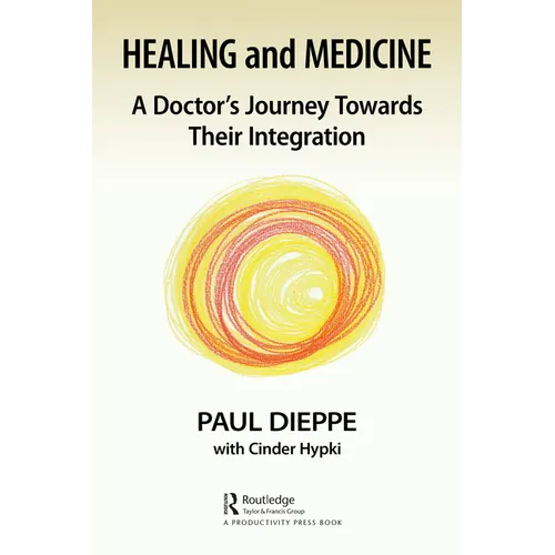 Healing and Medicine: A Doctor's Journey Toward Their Integration - Paperback