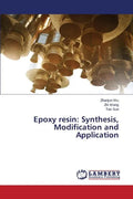 Epoxy Resin: Synthesis, Modification and Application - Paperback