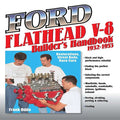 Ford Flathead V-8 Builders Handbook 1932: Restorations, Street Rods, Race Cars - Paperback