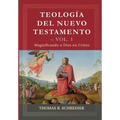 Teologia del Nuevo Testamento - Vol. 1: Magnificando a Dios en Cristo - Paperback
