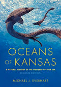 Oceans of Kansas, Second Edition: A Natural History of the Western Interior Sea - Hardcover