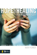 Hope and Healing for Kids Who Cut: Learning to Understand and Help Those Who Self-Injure - Paperback