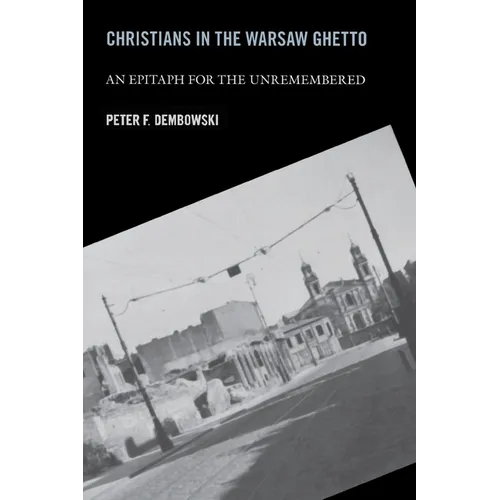 Christians in the Warsaw Ghetto: An Epitaph for the Unremembered - Paperback