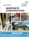 Essential Hempcrete Construction: The Complete Step-By-Step Guide - Paperback