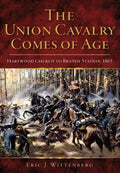 The Union Cavalry Comes of Age: Hartwood Church to Brandy Station, 1863 - Paperback