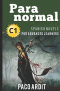 Spanish Novels: Paranormal (Spanish Novels for Advanced Learners - C1) - Paperback