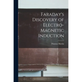 Faraday's Discovery of Electro-magnetic Induction - Paperback