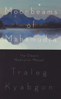 Moonbeams of Mahamudra: The Classic Meditation Manual - Paperback
