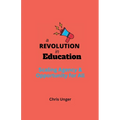 A Revolution in Education: Scaling Agency and Opportunity for All - Paperback