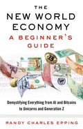 The New World Economy: A Beginner's Guide - Paperback
