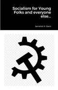 Socialism for Young Folks and every one else... - Paperback