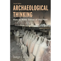 Archaeological Thinking: How to Make Sense of the Past - Paperback
