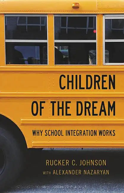 Children of the Dream: Why School Integration Works - Hardcover
