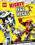 Mighty Lego Mechs: Flyers, Shooters, Crushers, and Stompers - Hardcover