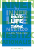 The Inner Life of Mestizo Nationalism - Paperback