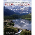 Glacier's Historic Hotels & Chalets: View with a Room - Paperback