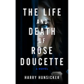 The Life and Death of Rose Doucette - Paperback