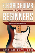 Electric Guitar For Beginners: Easy Solos For Guitar - Paperback