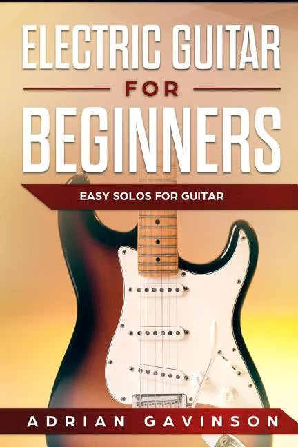 Electric Guitar For Beginners: Easy Solos For Guitar - Paperback
