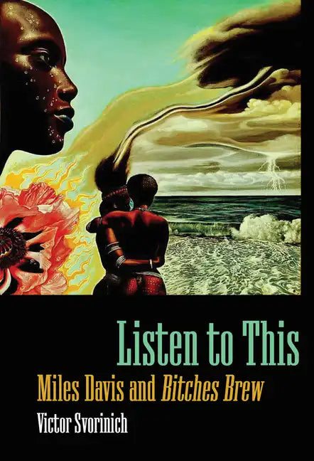 Listen to This: Miles Davis and Bitches Brew - Paperback
