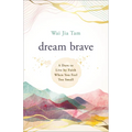 Dream Brave: A Dare to Live by Faith When You Feel Too Small - Paperback