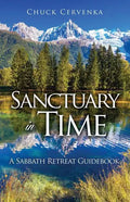 Sanctuary in Time: A Sabbath Retreat Guidebook - Paperback