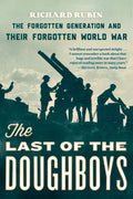 The Last of the Doughboys: The Forgotten Generation and Their Forgotten World War - Paperback