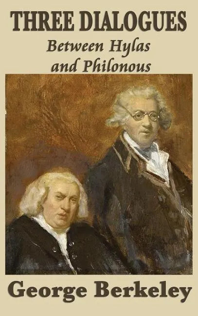 Three Dialogues Between Hylas and Philonous - Hardcover