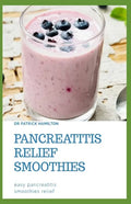Pancreatitis Relief Smoothies: easy pancreatitis smoothies relief - Paperback