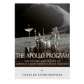 The Apollo Program: The History and Legacy of America's Most Famous Space Missions - Paperback