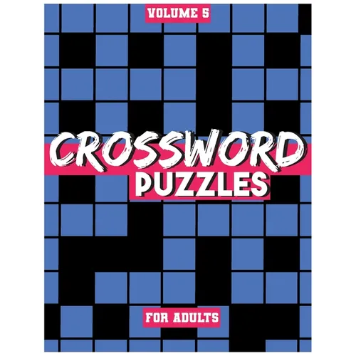 Crossword Puzzles For Adults, Volume 5: Medium To High-Level Puzzles That Entertain and Challenge - Paperback