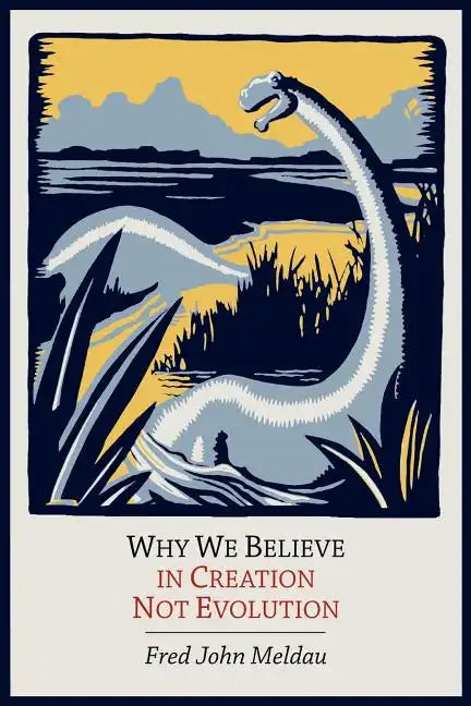 Why We Believe in Creation Not Evolution - Paperback