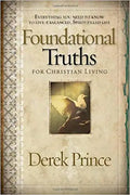 Foundational Truths for Christian Living: Everything You Need to Know to Live a Balanced, Spirit-Filled Life - Paperback