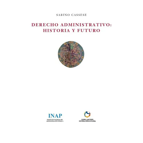 Derecho Administrativo: Historia y Futuro - Paperback