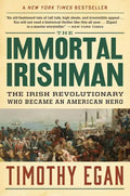 The Immortal Irishman: The Irish Revolutionary Who Became an American Hero - Paperback