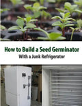 How to Build a Seed Germinator From a Junk Refrigerator - Paperback