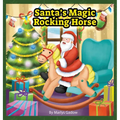 Santa's Magic Rocking Horse - Hardcover