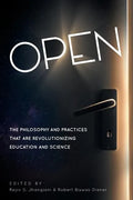 Open: The Philosophy and Practices that are Revolutionizing Education and Science - Paperback
